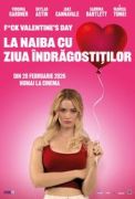 F*ck Valentines Day: La naiba cu Ziua Îndrăgostiților