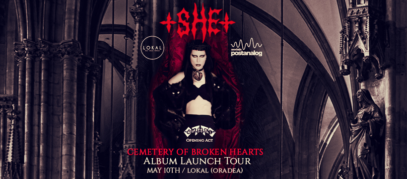 Lansare album +SHE+ Cemetery of Broken Hearts 