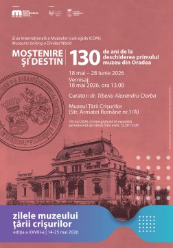 Expoziția Moștenire și destin. 130 de ani de la deschiderea primului muzeu din Oradea