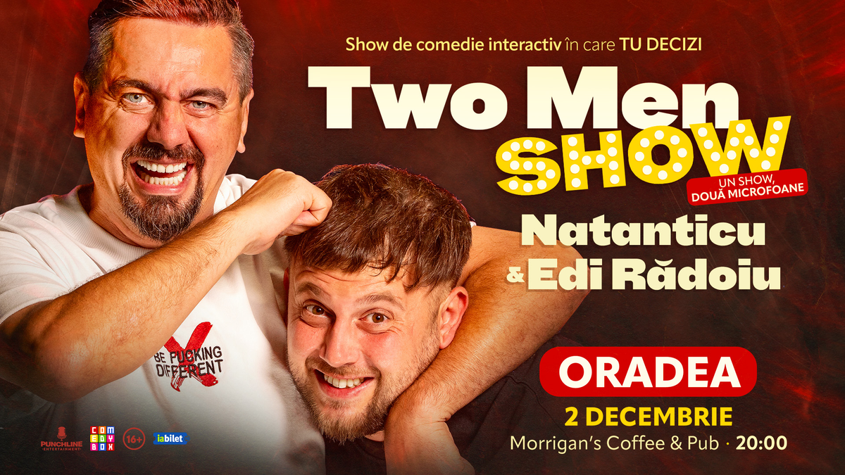 Natanticu și Edi Rădoiu aduc „Two Men Show” la Oradea