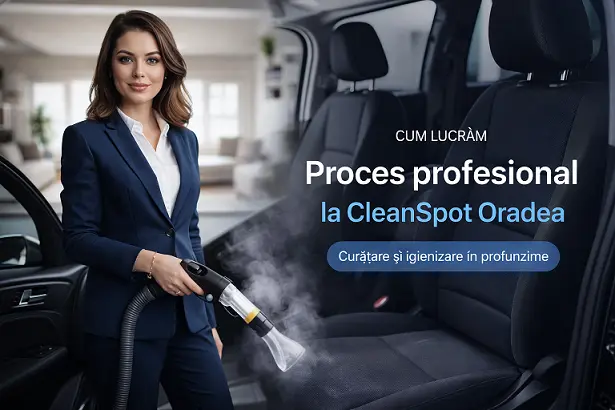 CleanSpot Oradea – Curățare & Detailing Profesional